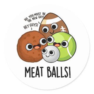 Meat Balls Funny Food Pun  Classic Round Sticker