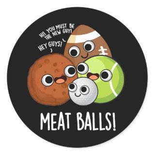 Meat Balls Funny Food Pun Dark BG Classic Round Sticker