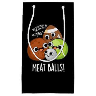 Meat Balls Funny Food Pun Dark BG Small Gift Bag