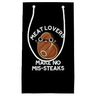 Meat Lovers Make No Mis-steaks Food Pun Dark BG Small Gift Bag