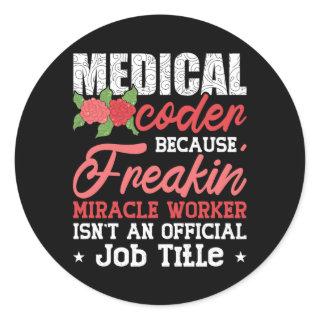 Medical Coder Because Freakin Assistant ICD Coding Classic Round Sticker