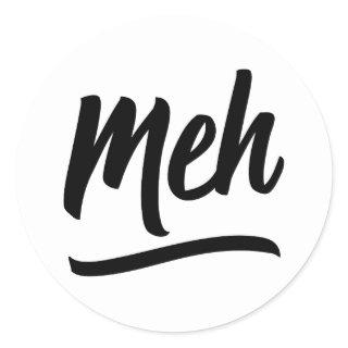 Meh Typography Classic Round Sticker
