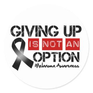Melanoma Giving Up Is Not An Option Classic Round Sticker