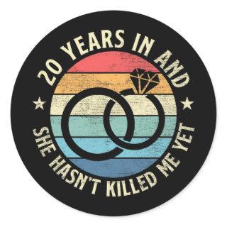 Mens 20 Years In &amp; She Hasn&#39;t Killed Me Ye Classic Round Sticker