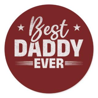 Mens Best Daddy Ever Happy Father's Day Daddy Classic Round Sticker