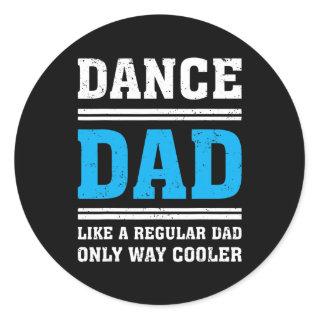 Mens Dance Dad Like A Regular Dad Only Way Cooler Classic Round Sticker