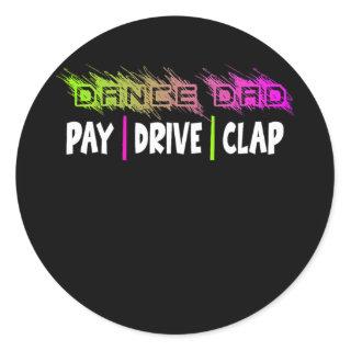 Mens Dance Dad Pay Drive Clap Dancing Dad  Classic Round Sticker