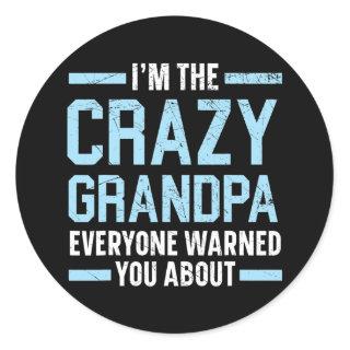 Mens I'm The Crazy Grandpa Everyone Warned You Classic Round Sticker