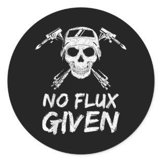 Mens No Flux Given Welder Dad Father's Day  Classic Round Sticker