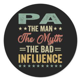 Mens Pa the man the myth bad influence for Classic Round Sticker