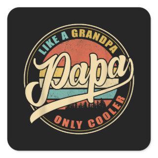 Mens PAPA like a Grandpa ONLY COOLER Funny Dad Pap Square Sticker