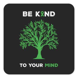 Mental Health Awareness Be Kind To Your Mind Square Sticker