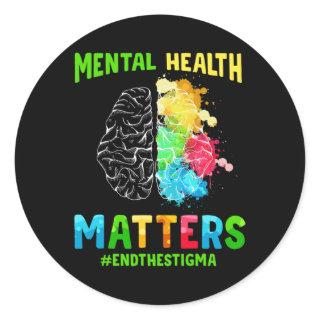 Mental Health Awareness End The Stigma Men Women  Classic Round Sticker