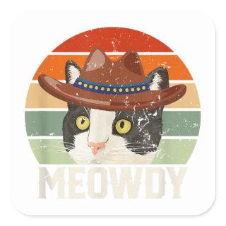 Meowdy Funny Country Cat Cowboy Hat Vintage Meow H Square Sticker