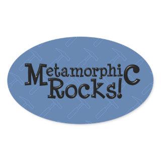 Metamorphic Rocks! Oval Sticker