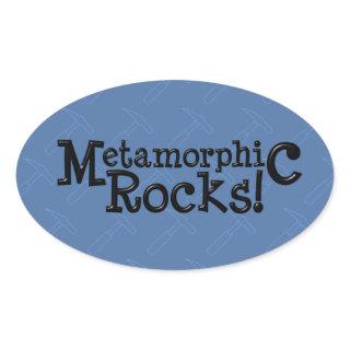 Metamorphic Rocks! Oval Sticker