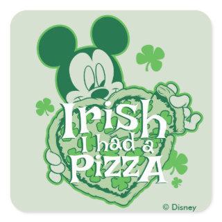 Mickey | Irish I had a Pizza Square Sticker