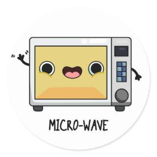 Microwave Funny Pun  Classic Round Sticker