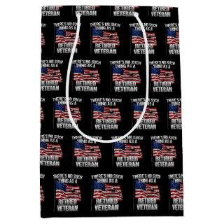 Military - No Such Thing as Retired Veteran Medium Gift Bag