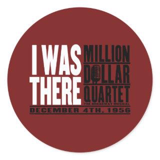 Million Dollar Quartet "I Was There" Classic Round Sticker