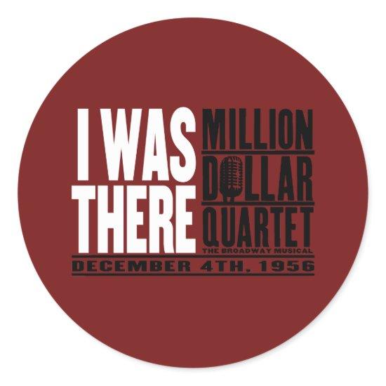 Million Dollar Quartet "I Was There" Classic Round Sticker