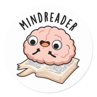 Mind Reader Funny Brain Pun  Classic Round Sticker