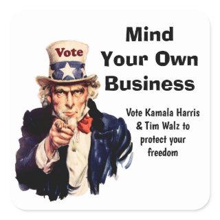 Mind Your Own Business Harris Walz 2024 Square Sticker