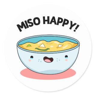 Miso Happy Funny Soup Pun  Classic Round Sticker
