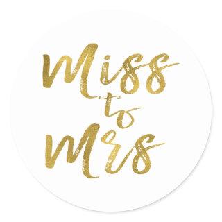 Miss to Mrs Bridal Shower Party Gold Foil Classic Round Sticker