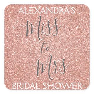 Miss to Mrs Bridal Shower Party Rose Gold Sparkle Square Sticker