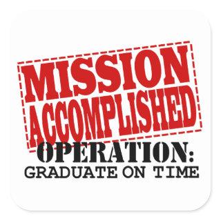 MISSION ACCOMPLISHED Operation Graduate On Time Square Sticker