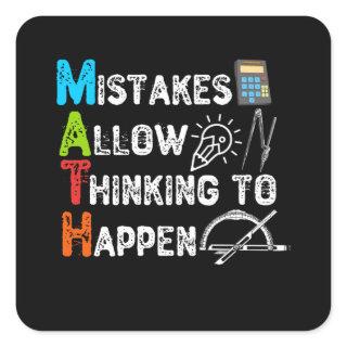 Mistakes Allow Thinking To Happen - Funny Math Square Sticker