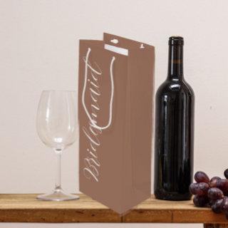 Mocha Wedding Bridesmaid Stylized Script Wine Gift Bag