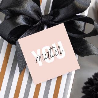 Modern Pastel Pink You Matter Inspiration Quote Favor Tags