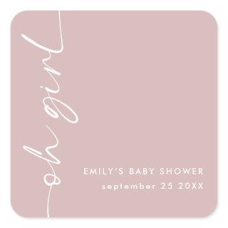 Modern Script Name Oh Girl Dusty Rose Baby Shower Square Sticker
