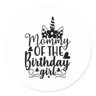 Mommy of the birthday girl classic round sticker