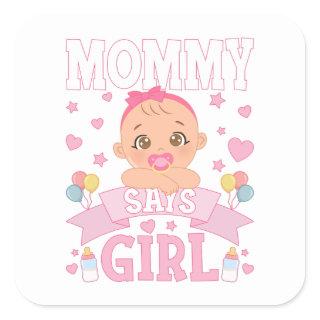 Mommy Says Girl Pregnancy Pink or Blue Square Sticker