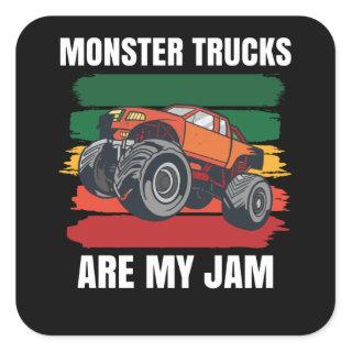 Monster Trucks Are My Jam Big Wheels Square Sticker