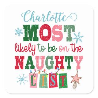 Most Likely to Be on the Naughty List Custom Name Square Sticker