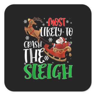 Most Likely To Crash The Sleigh Funny Family Chris Square Sticker