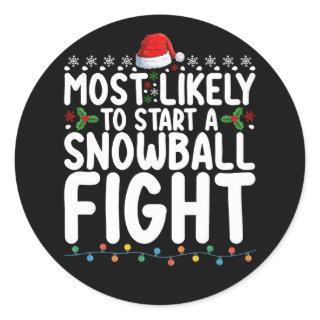 Most Likely To Start A Snowball Fight Christmas Classic Round Sticker