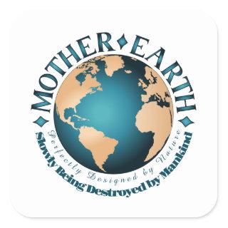 MOTHER EARTH Perfectly Designed by Nature Square Sticker