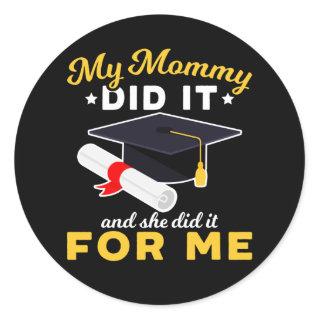 Mother Graduation Humor Funny Mom Graduate Classic Round Sticker