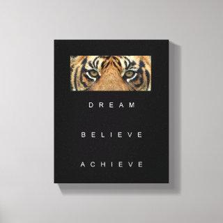Motivational Quote Dream Believe Achieve Tiger Canvas Print