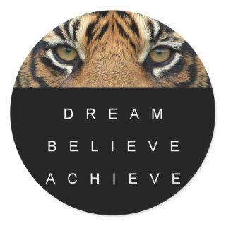 Motivational Quote Dream Believe Achieve Tiger Eye Classic Round Sticker