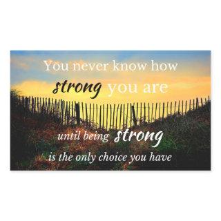 Motivational Quote: You never know how strong... Rectangular Sticker