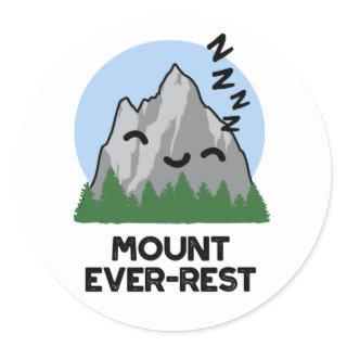 Mount Ever-rest Funny Sleeping Mountain Pun  Classic Round Sticker