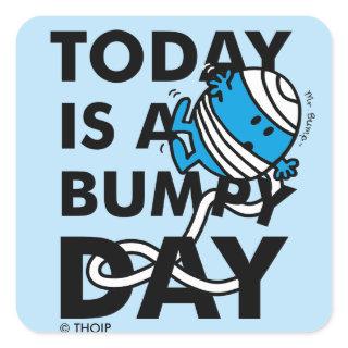 Mr. Bump | Today is a Bumpy Day Square Sticker