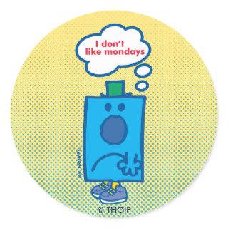 Mr Grumpy | I Don't Like Mondays Thought Bubble Classic Round Sticker