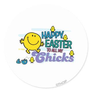 Mr. Happy | Happy Easter To All My Chicks Classic Round Sticker